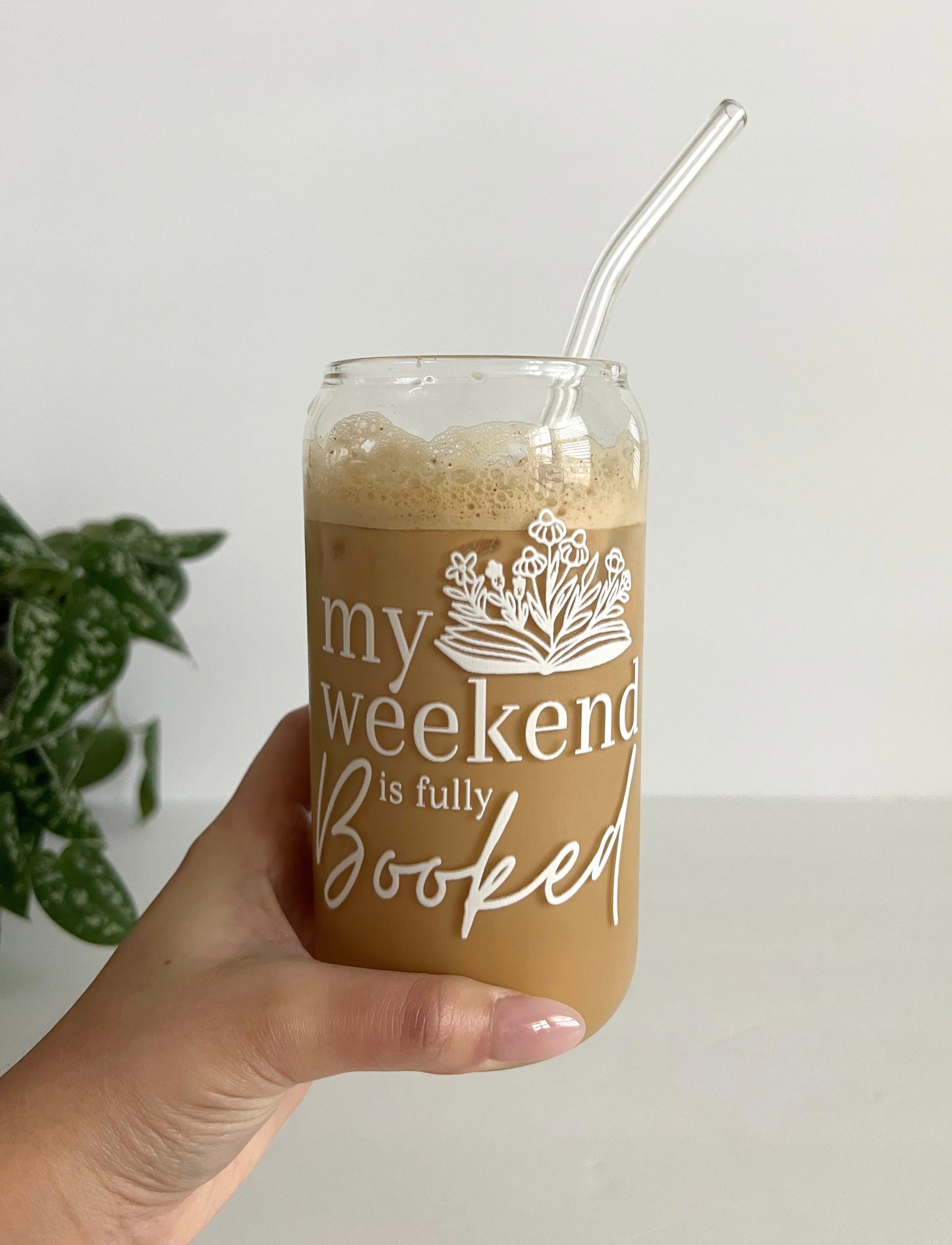 My Weekend is Fully Booked Iced Coffee Glass