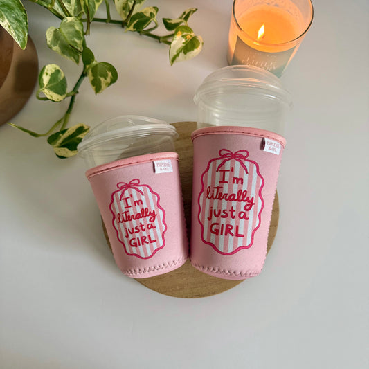 I'm Literally Just a Girl Iced Coffee Sleeve