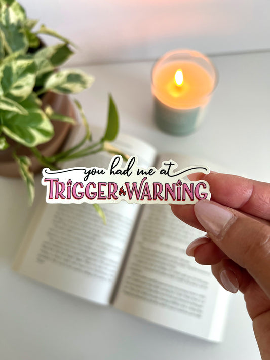 You had me at Trigger Warning Sticker